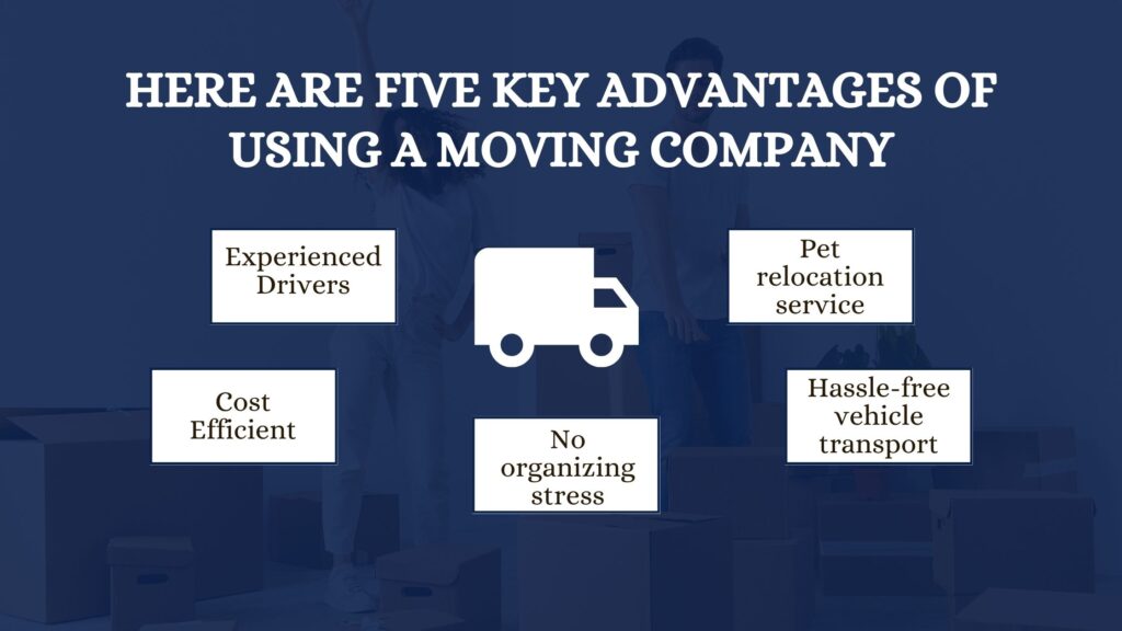 advantages of using a moving company